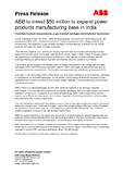 ABB to invest $50 million to expand power products manufacturing base in India ABB to invest $50 million to expand power products manufacturing base in India
