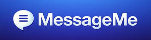 Introducing MessageMe: The Future of Messaging and Media Sharing — and It Won-t Drain Your Battery