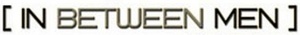 “In Between Men,” the Hit Web Series With Over 2 Million Viewers and Watched in 150 Countries, Is Selected for The New York Television Festival & The 21st Annual Raindance Film Festival in London, Europe-s #1 Independent Film Festival “In Between Men,” the Hit Web Series With Over 2 Million Viewers and Watched in 150 Countries, Is Selected for The New York Television Festival & The 21st Annual Raindance Film Festival in London, Europe-s #1 Independent Film Festival