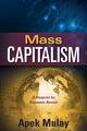 New Book, –Mass Capitalism,– Offers Technology-Based Economic Solution